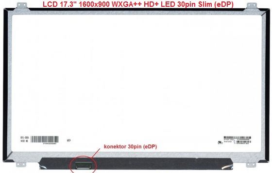 LCD 17.3" 1600x900 WXGA++ HD+ LED 30pin Slim DH (eDP)